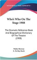 Who's Who On The Stage 1908