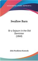 Swallow Barn: Or A Sojourn In The Old Dominion (1860)
