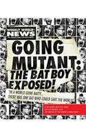 Going Mutant: The Bat Boy Exposed!