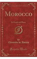 Morocco, Vol. 1 of 2: Its People and Places (Classic Reprint)(English)