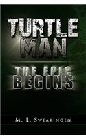 Turtle Man the Epic Begins