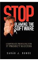 Stop Blaming the Software