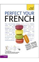 Perfect Your French 2E: Teach Yourself