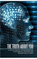 Truth about You: A Collection of Studies Revealing Your Identity, Position and Redemption in Christ