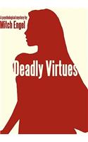 Deadly Virtues