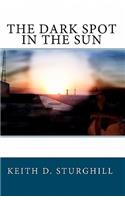 Dark Spot In The Sun