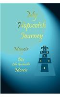 My Hopscotch Journey - Memoir of Dix Lela Gescheidle Morris