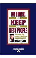 Hire and Keep the Best People: 21 Practical and Proven Techniques You Can Use Immediately (Large Print 16pt): 21 Practical and Proven Techniques You Can Use Immediately (Large Print 16pt)