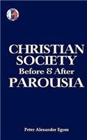 Christian Society Before & After Parousia