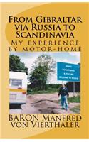 From Gibraltar via Russia to Scandinavia: My experience by motor-home