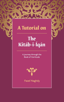 tutorial on the Kitáb-i-Íqán