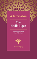 A tutorial on the Kitáb-i-Íqán