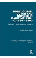 Portuguese, Dutch and Chinese in Maritime Asia, c.1585 - 1800