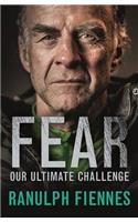 Fear: Our Ultimate Challenge