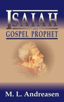 Isaiah the Gospel Prophet