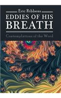 Eddies of His Breath
