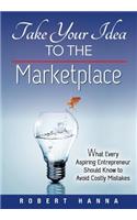 Take Your Idea to the Marketplace