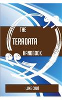 The Teradata Handbook - Everything You Need To Know About Teradata