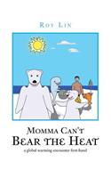 Momma Can't Bear the Heat
