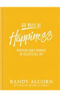 60 Days of Happiness: Discover God's Promise of Relentless Joy