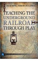 Teaching the Underground Railroad Through Play