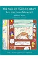 Wie Katie eine Stimme bekam (und einen coolen Spitznamen)