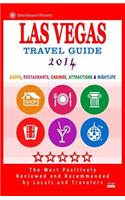 Las Vegas Travel Guide 2014: Shops, Restaurants, Casinos, Attractions & Nightlife in Las Vegas, Nevada (City Travel Guide 2014)(Emtertainment Directory)
