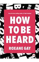 How to Be Heard
