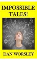Impossible Tales!