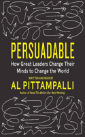 Persuadable Lib/E: How Great Leaders Change Their Minds to Change the World