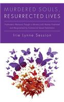 Murdered Souls, Resurrected Lives: Postmodern Womanist Thought in Ministry with Women Prostituted and Marginalized by Commercial Sexual Exploitation