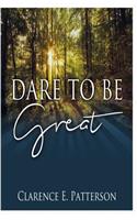 Dare To Be GREAT