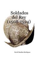 Soldados del Rey (1508-1524): (Spanish)