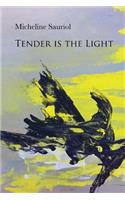 Tender is the Light