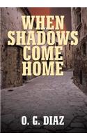 When Shadows Come Home