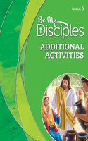 BE MY DISCIPLES - ADDITIONAL ACTIVITIES,