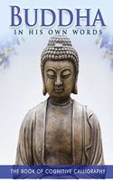 Buddha in His Own Words