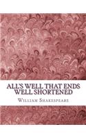 All's Well That Ends Well Shortened