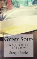 Gypsy Soup: A Collection of Poetry