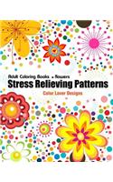 Adult Coloring Books: Flowers Stress Relieving Patterns