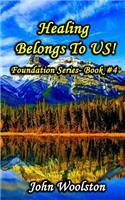 Healing Belongs To US!