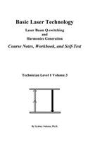 Basic Laser Technology: Laser Beam Q-Switching and Harmonics Generation Course Notes, Workbook and Self-Test