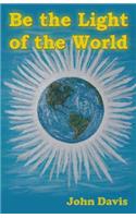 Be the Light of the World