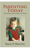 Parenting Today: On Becoming a Better Partner and Parent