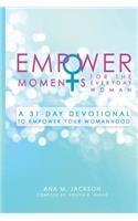 EmpowerMoments for the Everyday Woman: A 31-Day Devotional to Empower Your Womanhood