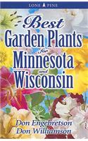 Best Garden Plants for Minnesota and Wisconsin