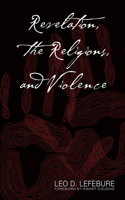 Revelation, the Religions, and Violence