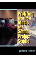 Profiting from Your Music and Sound Project Studio