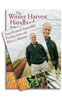 The Winter Harvest Handbook/Year-Round Vegetable Production with Eliot Coleman Set [With DVD]