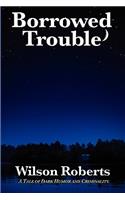 Borrowed Trouble: (English)